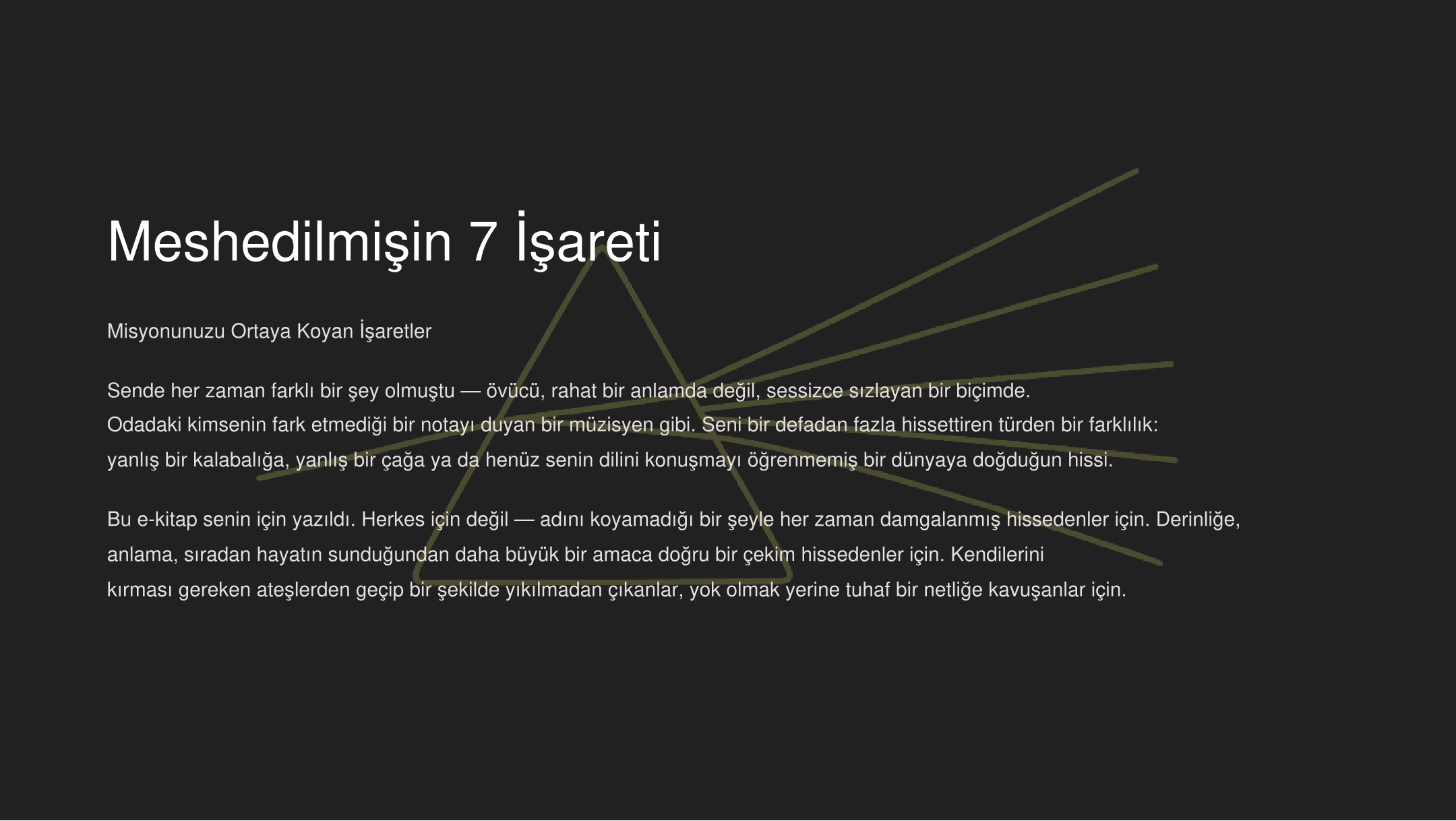 Meshedilmişlerin 7 İşareti: Görevini Açığa Çıkaran Belirtiler